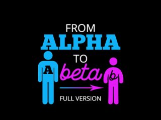 from alpha to beta full version [saveporn.net]